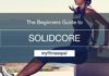 The Beginners Guide to Solidcore